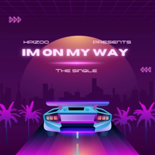 I'm On My Way lyrics | Boomplay Music