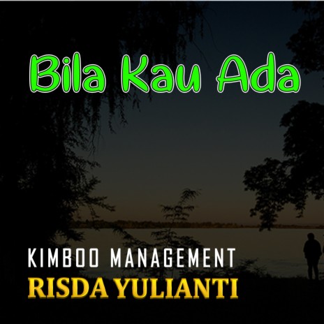 Bila Kau Ada ft. Risda Yulianti | Boomplay Music