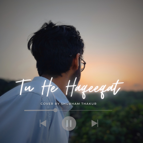 Tu He Haqeeqat | Boomplay Music