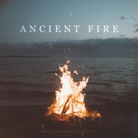 Ancient Fire ft. David Reyes | Boomplay Music