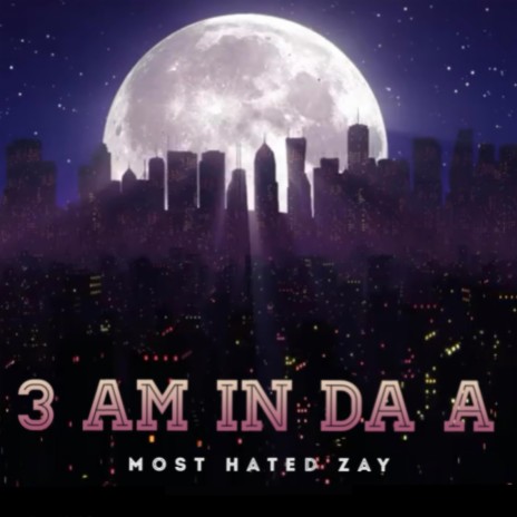 3 AM in Da A | Boomplay Music