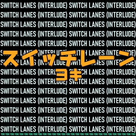 Switch Lanes (Interlude) | Boomplay Music