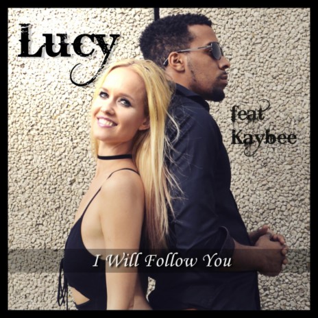 I Will Follow You ft. Kaybee