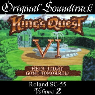King's Quest VI: Heir Today, Gone Tomorrow: Roland SC-55, Vol. 2 (Original Game Soundtrack)