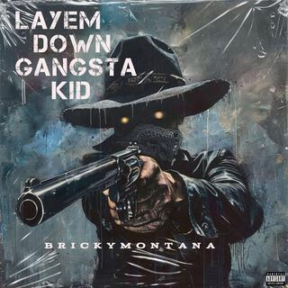 Layem Down Gangsta KId