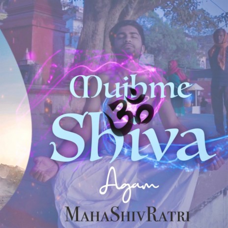 Mujhme Shiva | Boomplay Music