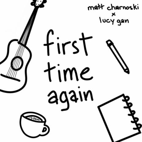 First Time Again ft. Lucy Gan | Boomplay Music