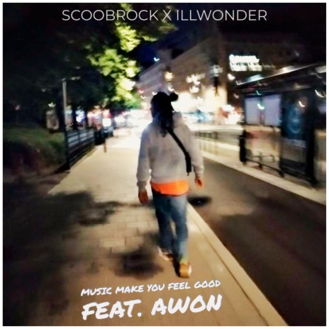 Music Make You Feel Good ft. ILLWONDER & Awon | Boomplay Music