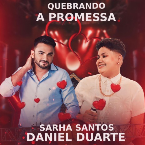 Quebrando a Promessa ft. Daniel Duarte | Boomplay Music