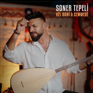 Soner Tepeli Hêl Banî & Cemmedê