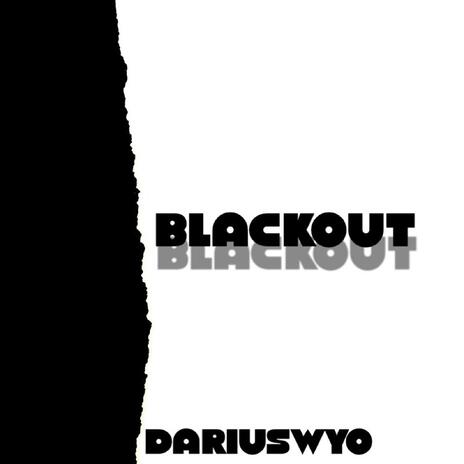 DariusWyo x Blackout | Boomplay Music