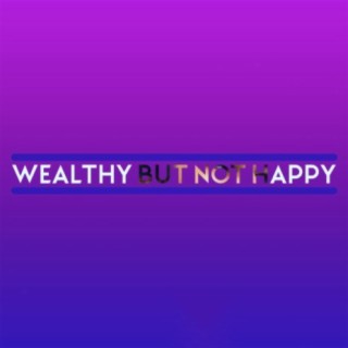 Wealthy But Not Happy