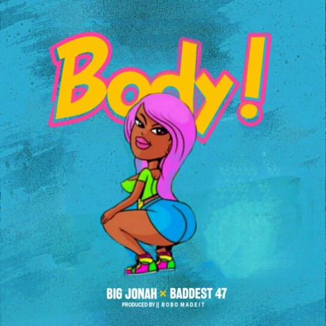 Body ft. Baddest 47 | Boomplay Music