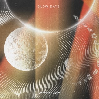 Slow Days lyrics | Boomplay Music