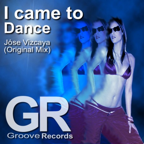 I Came To Dance (Original Mix)