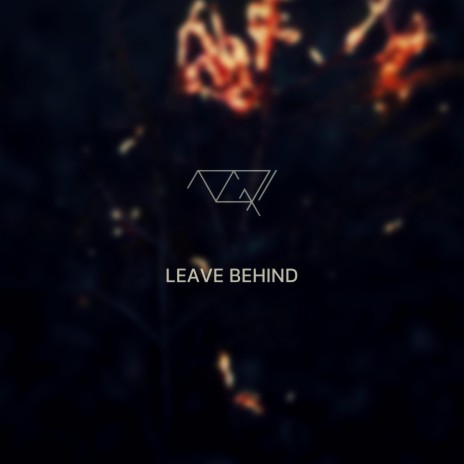 Leave Behind | Boomplay Music