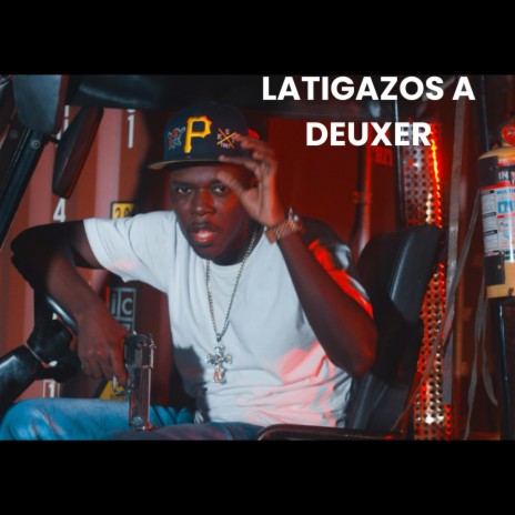 Latigazos a Deuxer | Boomplay Music