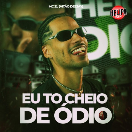 Eu To Cheio de Ódio ft. VITÃO DEEJAY | Boomplay Music