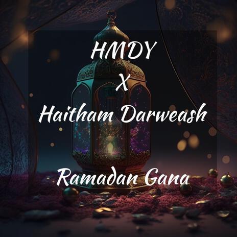 HMDY | Ramadan Gana ft. Haitham Darweash | Boomplay Music