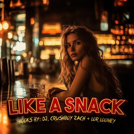 Like A Snack ft. The Crushboys & Lor Looney