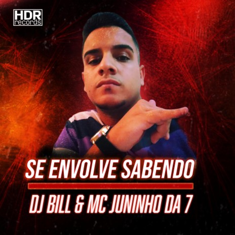 Se Envolve Sabendo ft. MC Juninho Da 7 | Boomplay Music