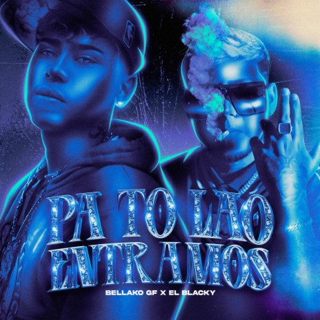 Pa To' Lao Entramos ft. Blvck Ice | Boomplay Music