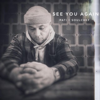 See You Again ft. SoulChef lyrics | Boomplay Music