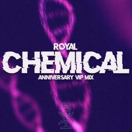 Chemical (Anniversary VIP Mix) | Boomplay Music