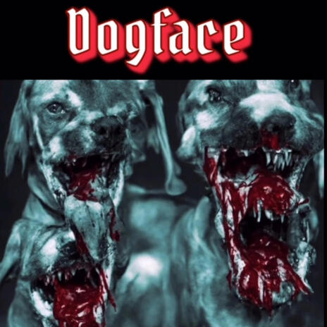 Dogface | Boomplay Music