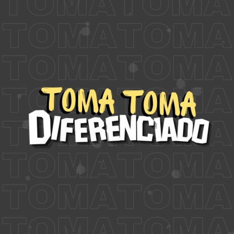 Toma Toma Diferenciado ft. DJ IZEUS, DJ LD & DJ CUBAS