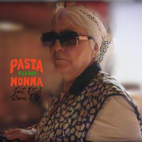 Pasta vun der Nonna (Corbi Remix) ft. Esa AKA El Presidente & Corbi | Boomplay Music