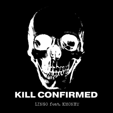 Kill Confirmed ft. Kmoney | Boomplay Music