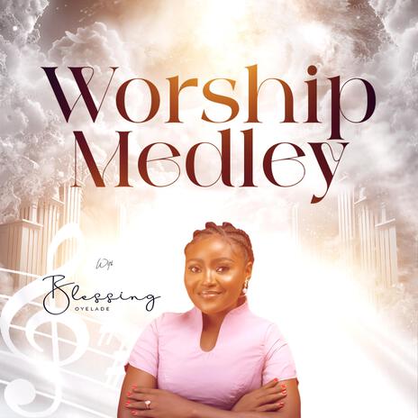 WORSHIP MEDLEY | Boomplay Music