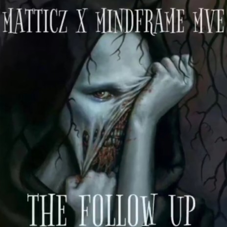 The Follow Up ft. Mindframe MVE | Boomplay Music