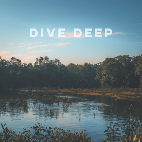 Dive Deep | Boomplay Music