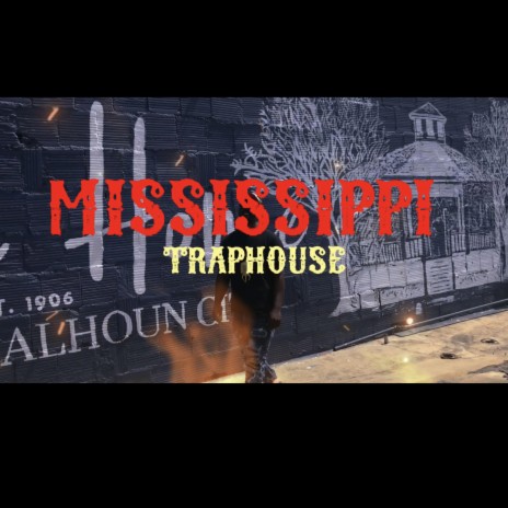 Mississippi Traphouse | Boomplay Music