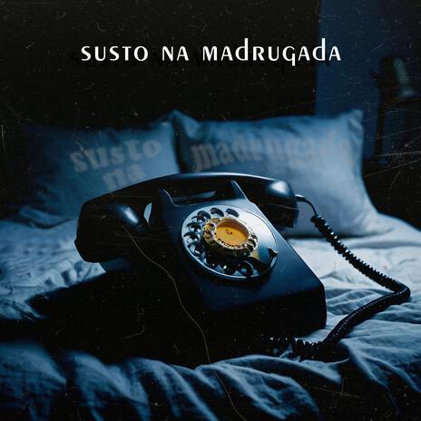 Susto na Madrugada | Boomplay Music