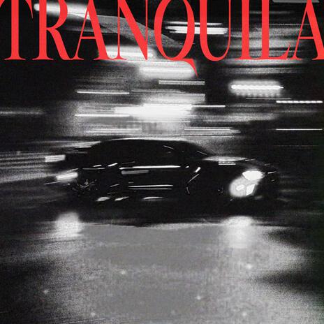 TRANQUILA | Boomplay Music