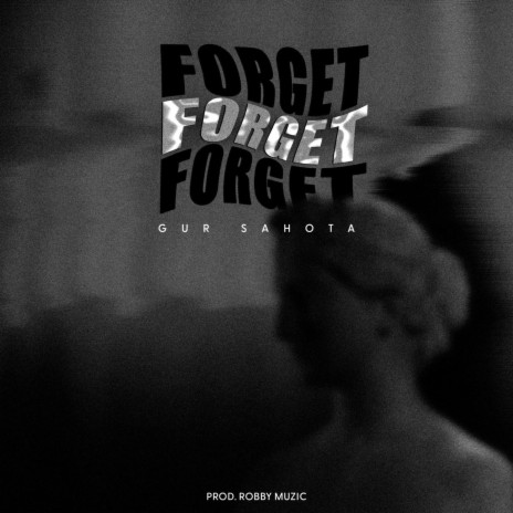 FORGET ft. Robby Muzic | Boomplay Music