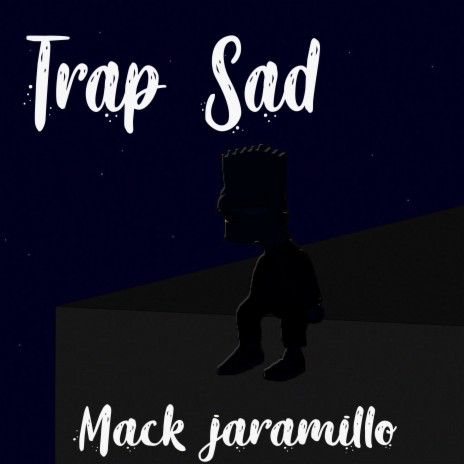 Trap Sad | Boomplay Music