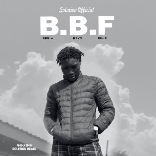 BBF (Biribia B3y3 Fine) lyrics | Boomplay Music