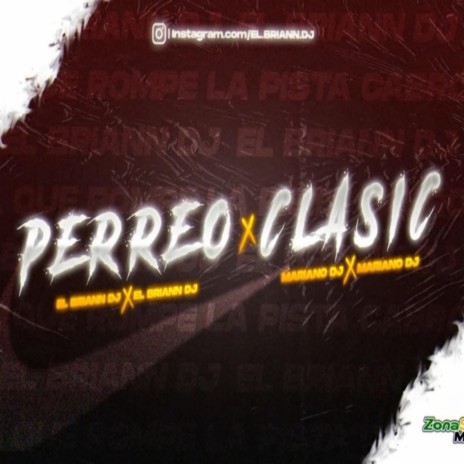 PERREO CLASIC ft. Mariano DJ | Boomplay Music