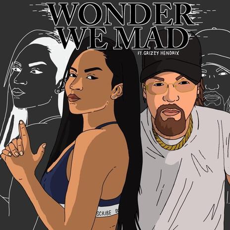 Wonder We Mad ft. Grizzy Hendrix | Boomplay Music