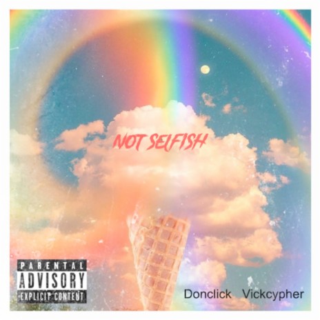 Not Selfish ft. Donclick | Boomplay Music