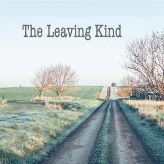 The Leaving Kind