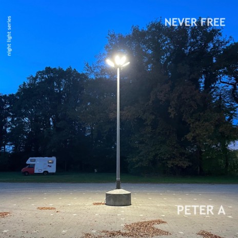 NEVER FREE | Boomplay Music