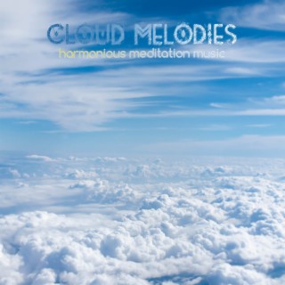 Cloud Melodies (Harmonious Meditation Music)