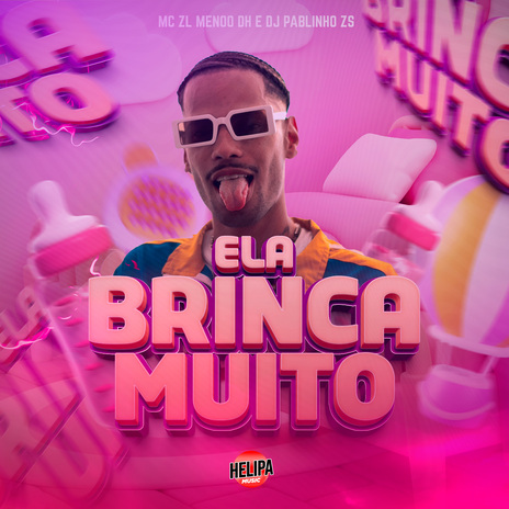 Ela Brinca Muito ft. DJ PABLINHO ZS & MENOO DH | Boomplay Music