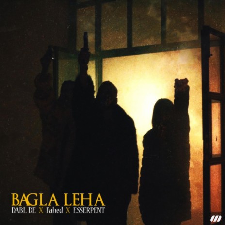Bagla Leha ft. Dabl U, Esserpent & Fahed | Boomplay Music