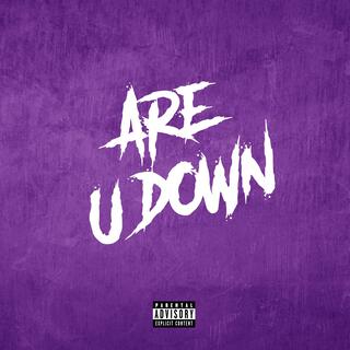 Are U Down (Slowed Down)